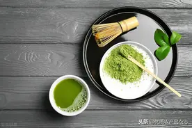 抹茶，到底是种什么茶？曾经因为麻烦被嫌弃，如今可以这样喝图片