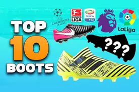 2017-18赛季排名Top 10的顶级足球鞋，总有一款适合你！球技不行只能靠装备弥补了视频封面