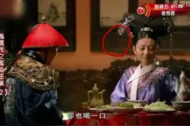 《甄嬛传》里错过的穿帮镜头，眼不尖还真是看不出来！图片