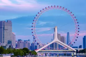 盘点天津10大城市地标，一个比一个壮观，你去过几个？图片