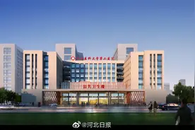 石家庄再添一座新医院！河北医大二院正定新区医院年底投用图片