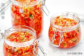 想辣椒酱“不易坏”，记得多加2料，存半年不变质不长霉，味更香图片