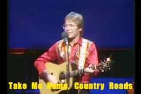最为熟知的英文经典/乡村乐界的传奇教父——John Denver（带我回家）