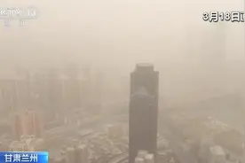 自19日傍晚起 ​甘肃兰州将出现新一轮沙尘天气图片