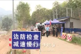 全天候巡逻，设点堵卡，西双版纳边境乡镇严防境外疫情输入图片