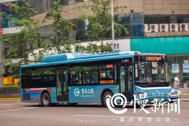 “老司机”开车12年见证重庆公交蜕变 这些变化你感受到了吗？图片