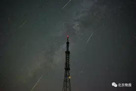 今天凌晨，北京呈现绝美夜空！流星雨大片来了图片