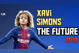 拉马西亚未来的传奇，新梅西-哈维 西蒙斯（XAVI SIMONS）视频封面