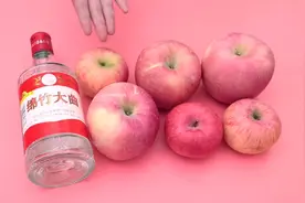 苹果和白酒放一起，真是厉害了，一般人不懂怎么回事，立马学学！