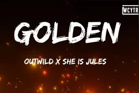 Outwild x She Is Jules - Golden视频封面