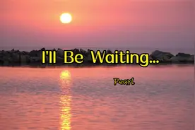 这个版本也太太太好听了~~I'll Be Waiting... ---Pearl