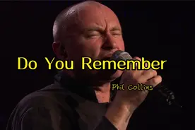 再听菲尔.柯林斯《你还记得吗》~Do You Remember --Phil Collins视频封面
