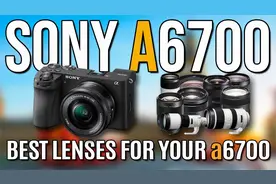 为您的索尼 A6700推荐的最佳5款镜头-也适用于其他索尼A6000系列