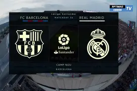 2017-2018西甲联赛德比大战：巴塞罗那VS皇家马德里，经典永流传视频封面