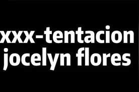 佛罗里达最硬的男人XXXTENTACION - Jocelyn Flores视频封面