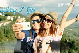 (Everything I Do)I Do It For You，布莱恩·亚当斯的～一切为你