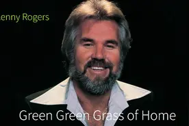 《Green Green GRASS OF Home》美国乡村歌曲教父肯尼·罗杰斯唱