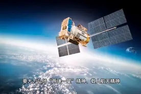 弘扬“两弹一星”精神、载人航天精神！中国航天事业越来越强大啦