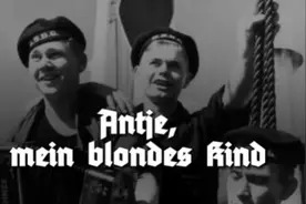 [德国海军歌曲] 安洁，我金发的姑娘 Antje，mein blondes Kind