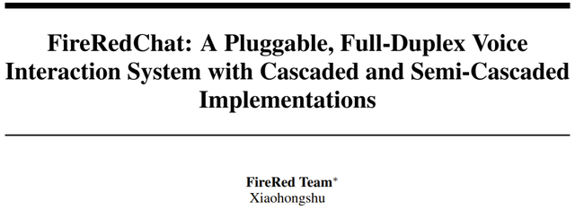 小红书FireRedChat：首个私有化部署的全双工大模型语音交互系统