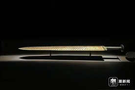 文化中国行·长江之歌丨湖北省博物馆：蕴含千年的剑影寒光和金声玉振图片