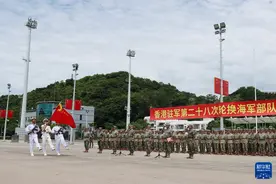 驻港部队完成第28次轮换——看看简明香港驻军史图片