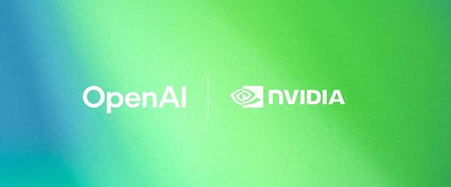 炸锅！英伟达砸钱绑定OpenAI，股价却跌近 3%，千亿合作凉了半截？