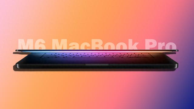 苹果基础款14英寸M6 MacBook Pro将不会获得OLED升级和更薄设计