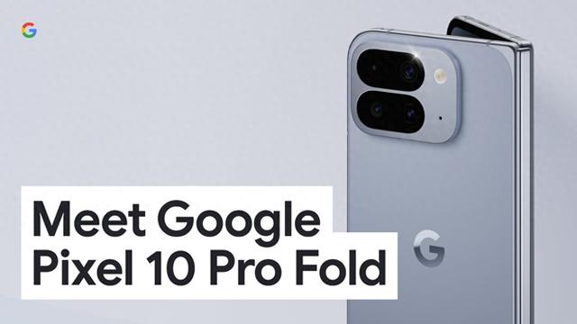 全球首款支持防尘的折叠屏旗舰！谷歌Pixel 10 Pro Fold正式发布