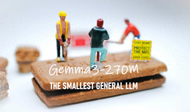 Gemma3-270M：最小的通用LLM