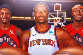 尼克斯猛龙达成3换3交易！阿奴诺比巴雷特互换东家：内幕评级出炉图片