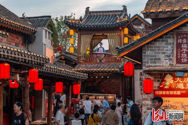 牢记嘱托 感恩奋进·奋力谱写中国式现代化建设河北篇章丨烟火气+ 潮流范儿 河头老街，文旅消费新地标