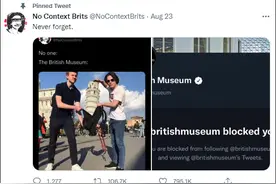 多次嘲讽大英博物馆偷文物，英国博主被博物馆账号拉黑了图片