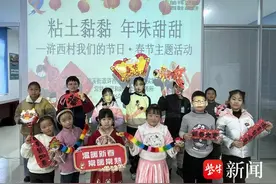 粘土黏黏，年味甜甜！常熟市碧溪街道浒西村开展“我们的节日·春节”主题活动图片