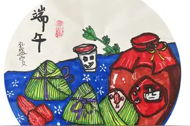 绘画《端午节》｜烟台中小学生“才艺秀”作品选登图片