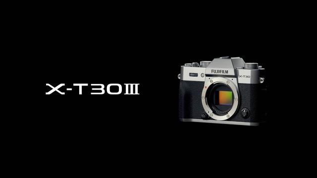 富士发布 X-T30 III 相机：X-Processor 5处理器、6.2K 视频拍摄